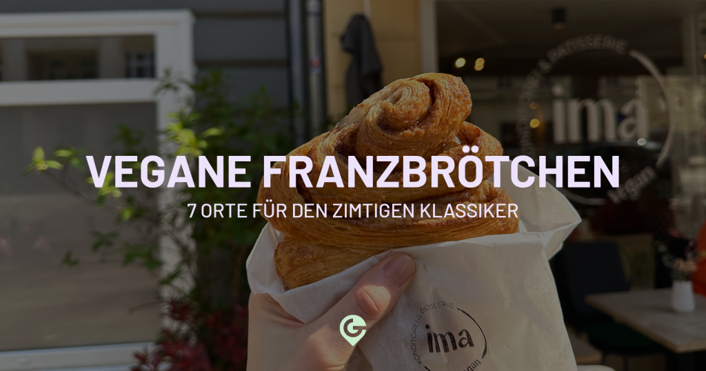 7 Orte für unser Lieblingsgebäck VeganEdition Hier bekommt ihr vegane Franzbrötchen